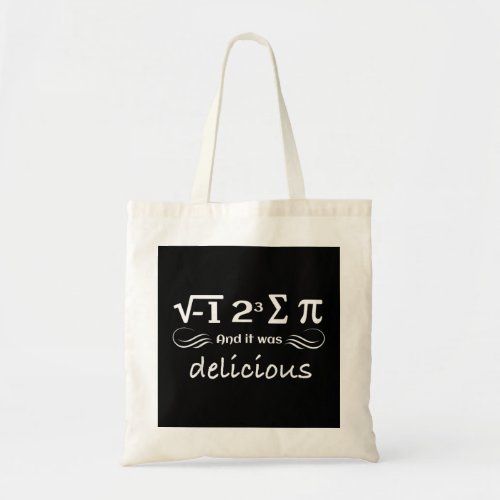 I Ate Some Pie And It Was Delicious Funny Math Pi  Tote Bag