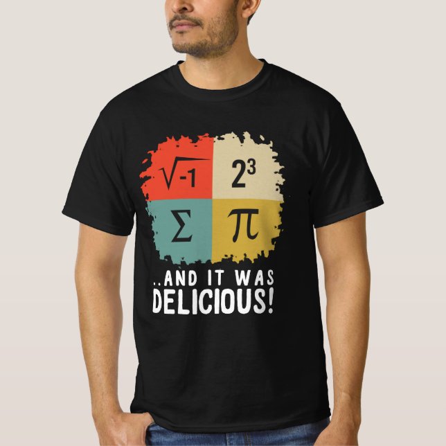 I Ate Some Pie And It Was Delicious T-Shirt (Front)