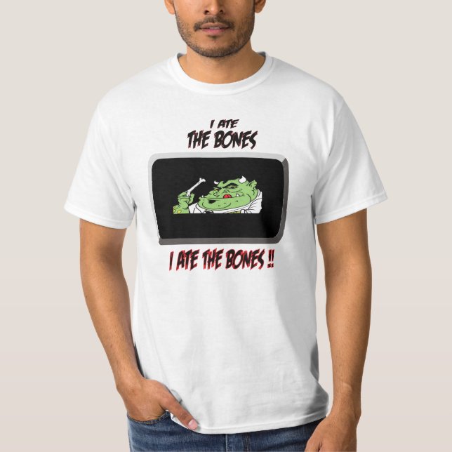 I Ate The Bones T Shirt (Front)