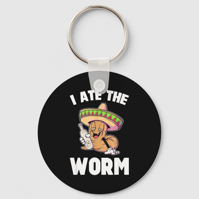 I ate the worm funny drinking cinco de mayo funny  keychain (Front)