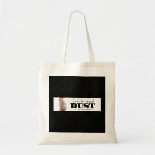 I ate to much dust meme funny sticker 16 tote bag