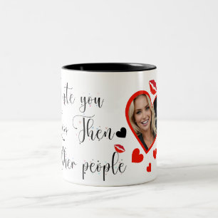 I ate you Less Then Other people Two-Tone Coffee Mug