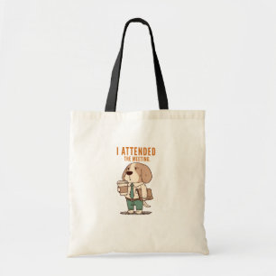 I Attended The Meeting Deadpan Office Dog Tote Bag