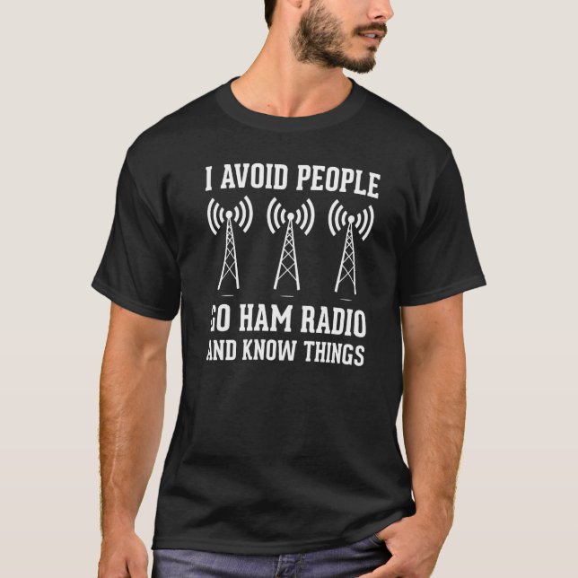 I Avoid People Go Ham Radio   T-Shirt (Front)