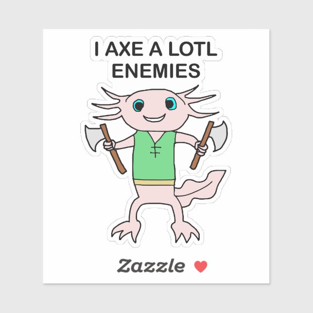 I AXE A LOTL ENEMIES STICKER (Sheet)