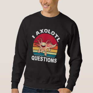 I Axolotl Question  Kids Boys Girls  Cute Axolotl Sweatshirt