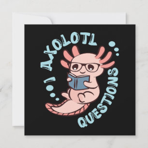 I Axolotl Questions