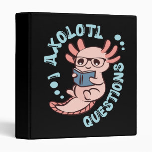 I Axolotl Questions 3 Ring Binder