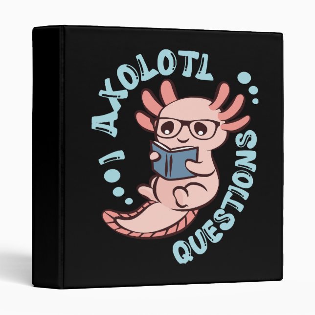 I Axolotl Questions 3 Ring Binder (Front/Spine)