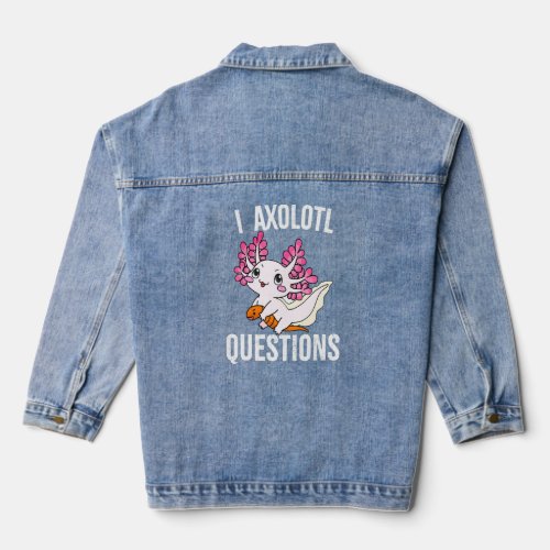I Axolotl Questions Adults Youth Kids Axolotl 1  Denim Jacket