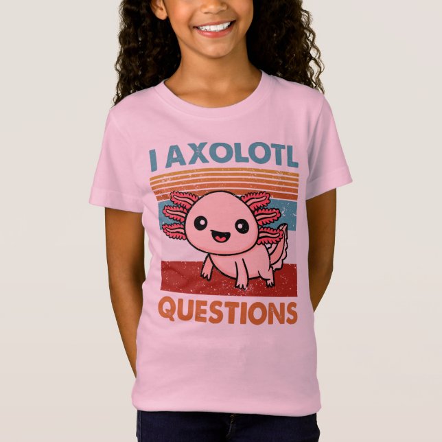 I Axolotl Questions, Axolotl Lover Gift T-Shirt (Front)
