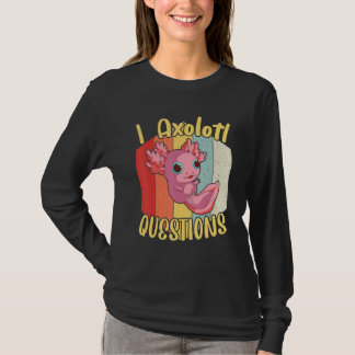 I Axolotl Questions Axolotl Retro Vintage Kids You T-Shirt