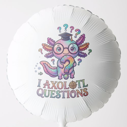 I Axolotl Questions Balloon - Grad Party Décor