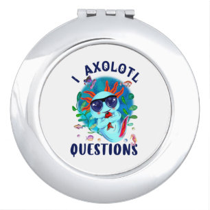 I Axolotl Questions, Blue Axolotl Quote, Amphibian Compact Mirror