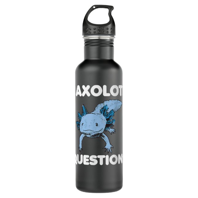 I Axolotl Questions Blue Axolotl  Stainless Steel Water Bottle (Front)