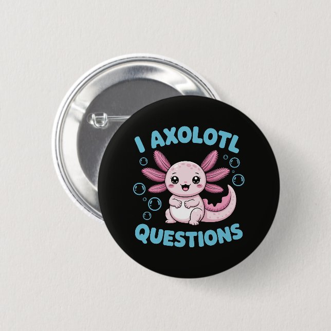 I Axolotl Questions Button (Front & Back)