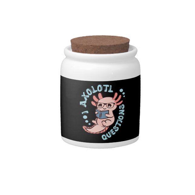 I Axolotl Questions Candy Jar (Front)