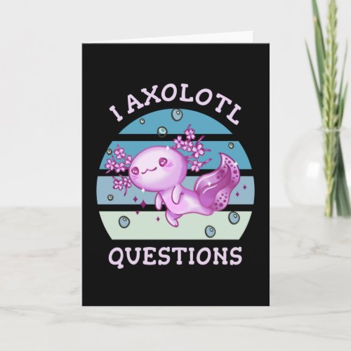 I axolotl questions card