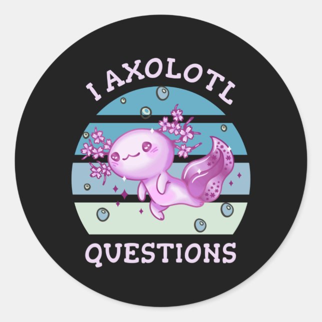 I axolotl questions classic round sticker (Front)