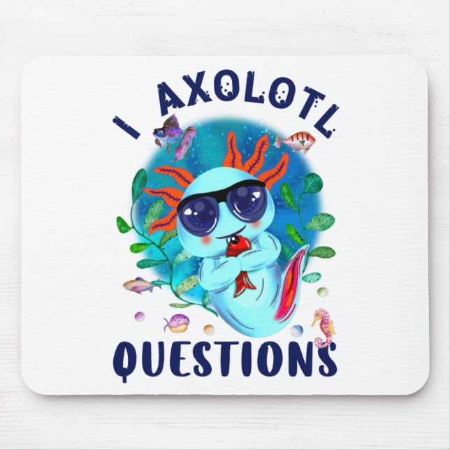 I Axolotl Questions, Cute Axolotl Blue Kawaii Mouse Pad (Front)