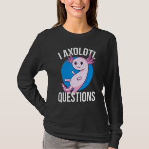 I Axolotl Questions Cute Axolotl Kids 1 T-Shirt