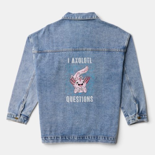 I Axolotl Questions Cute Axolotl  Kids  Denim Jacket