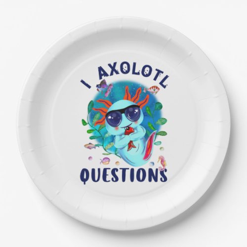 I Axolotl Questions Cute Axolotl Quote  Paper Plates