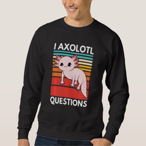 I Axolotl Questions Cute Youth Kids Retro 90s Vint Sweatshirt