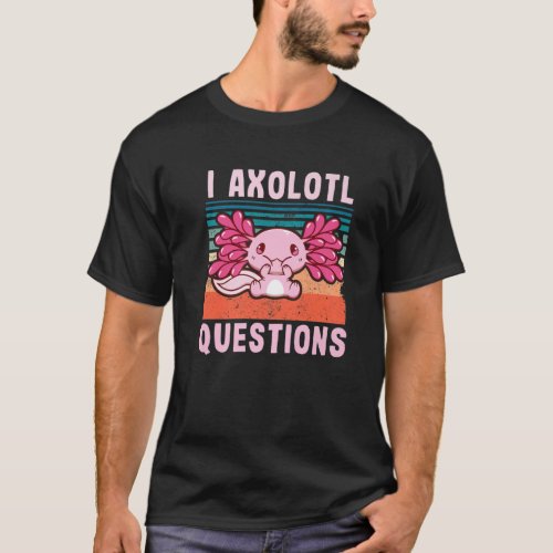 I Axolotl Questions Funny Axolotl Lover Kids Boys T_Shirt