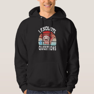 I Axolotl Questions Funny cute Axolotl for Kids Cu Hoodie