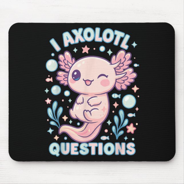 I Axolotl Questions Funny Cute Pun Design  Mouse Pad (Front)