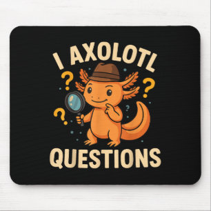 I Axolotl Questions Funny Kids Adults Youth Mouse Pad