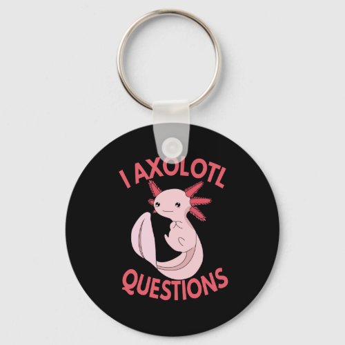 I Axolotl Questions Funny Pastel Kawaii Axolotl Keychain