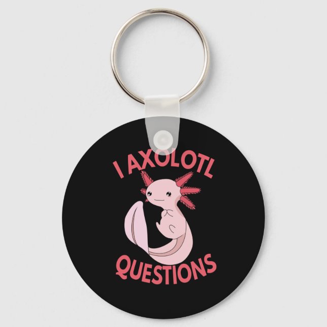I Axolotl Questions Funny Pastel Kawaii Axolotl Keychain (Front)
