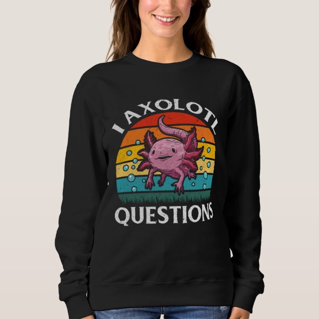 I Axolotl Questions Kids Boys Girls Cute Axolotl Sweatshirt (Front)