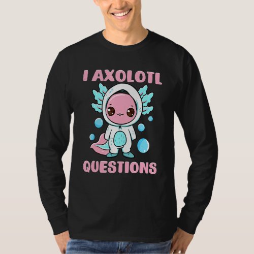 I Axolotl Questions  Kids Boys Girls Cute Axolotl  T_Shirt