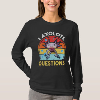 I Axolotl Questions Kids Men Women Retro Ambystoma T-Shirt
