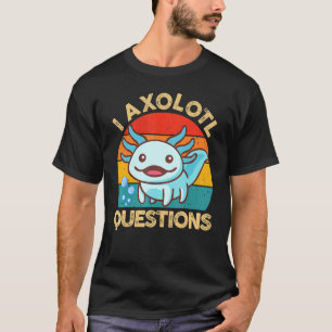 I Axolotl Questions Kids Retro Cute Axolotl Plush T-Shirt