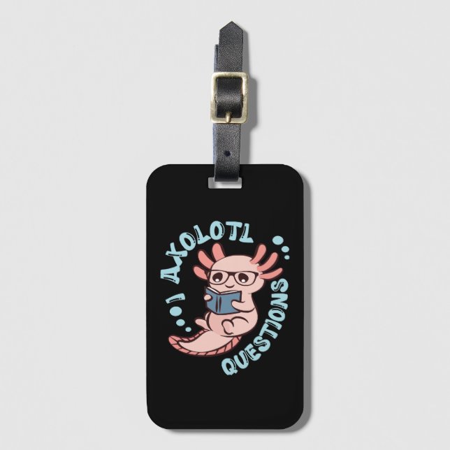 I Axolotl Questions Luggage Tag (Front Vertical)