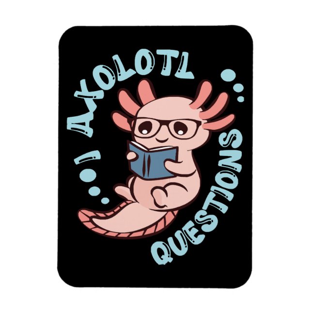 I Axolotl Questions Magnet (Vertical)