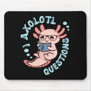 I Axolotl Questions Mouse Pad
