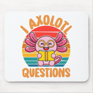I Axolotl Questions Mouse Pad