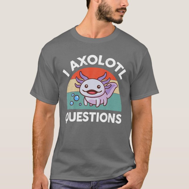 I Axolotl Questions Purple Axolotl Plush Salamande T-Shirt (Front)