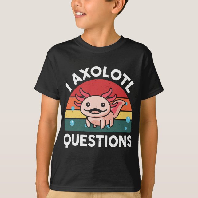 I Axolotl Questions Retro Cute Axolotl T-Shirt (Front)
