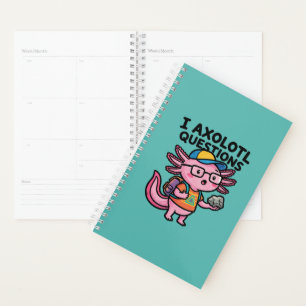 I Axolotl Questions schoolkid holds rock curiosity Planner