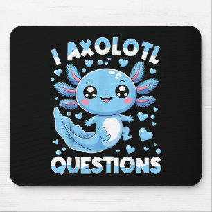 I Axolotl Questions Shirt Kids Axolotl Christmas Mouse Pad