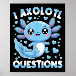 I Axolotl Questions Shirt Kids Axolotl Christmas  Poster