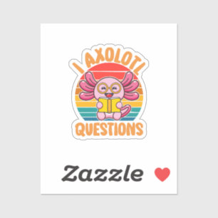 I Axolotl Questions Sticker