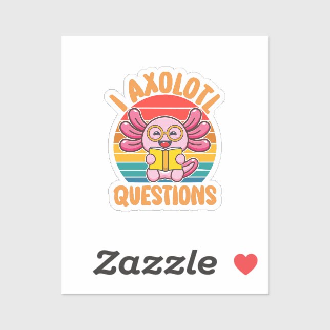 I Axolotl Questions Sticker (Sheet)