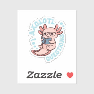 I Axolotl Questions Sticker